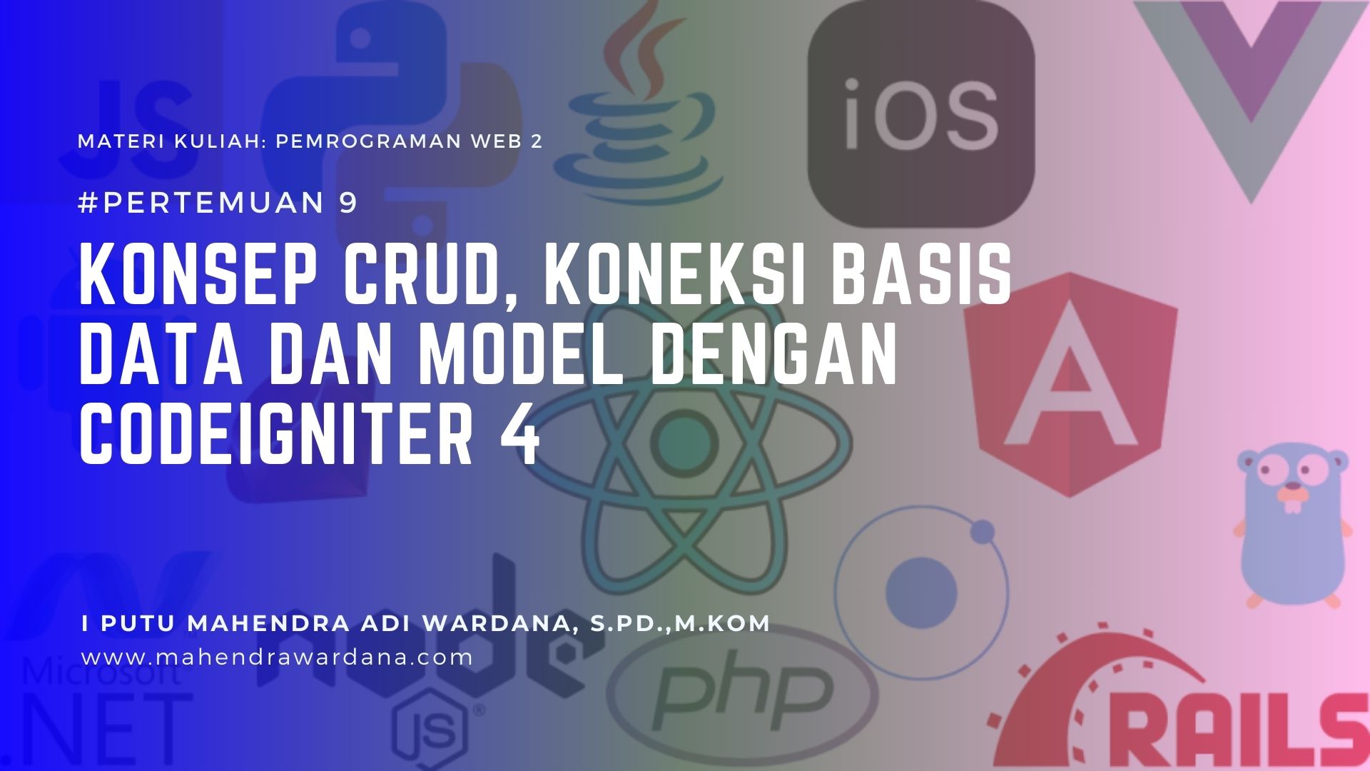 Pertemuan 9 - Konsep CRUD, Koneksi Basis Data dan Model dengan CodeIgniter 4