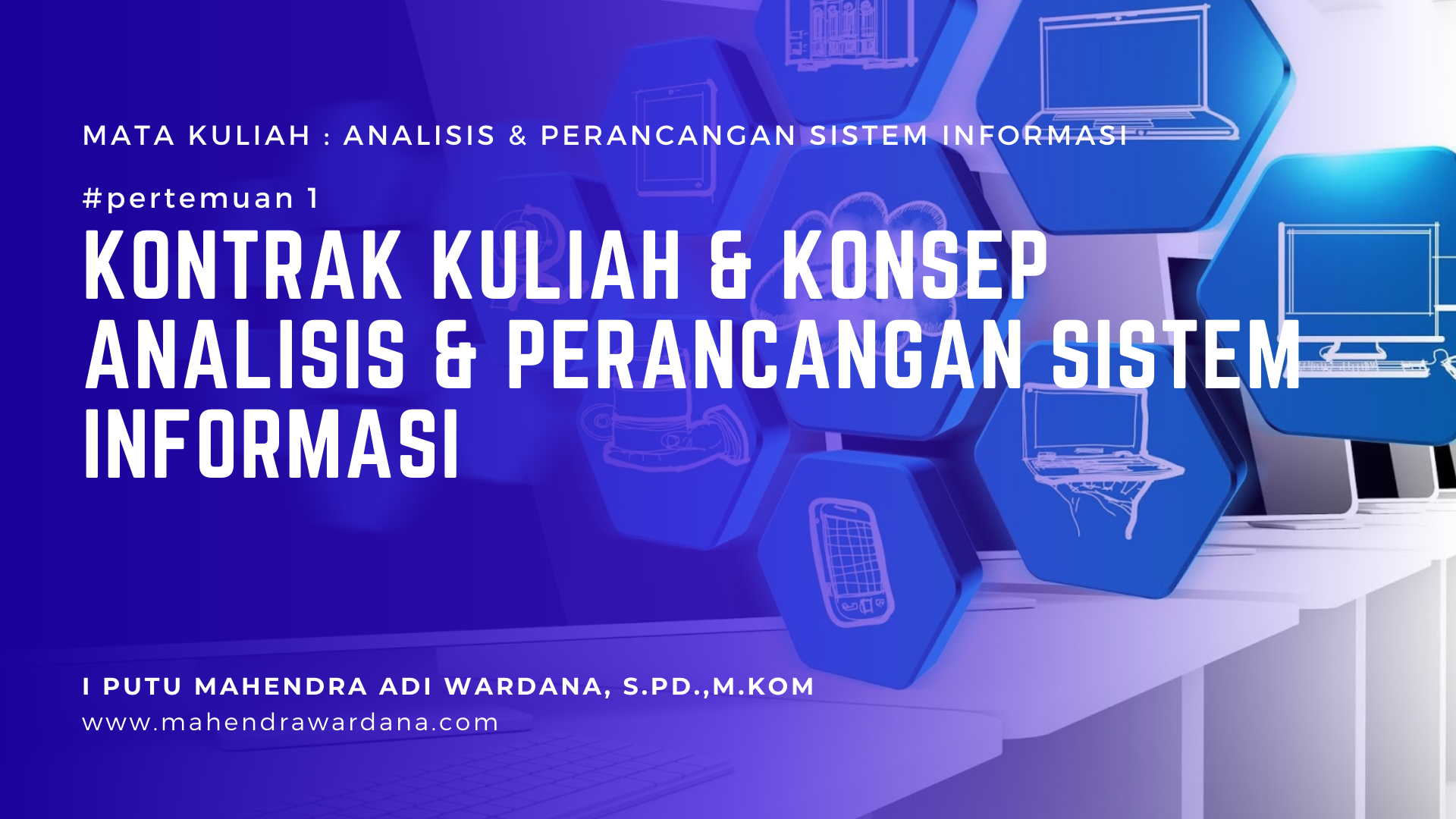 Pertemuan 1 - Kontrak Kuliah & Konsep Analisis & Perancangan Sistem Informasi