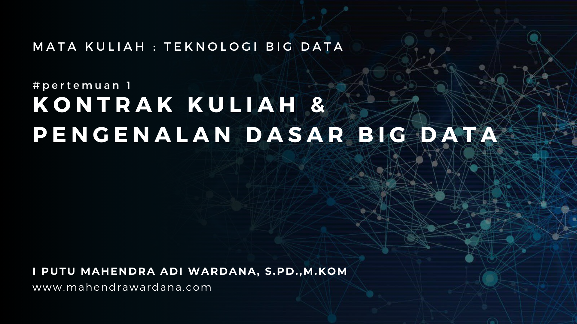 Pertemuan 1 - Kontrak Kuliah & Pengenalan Dasar Big Data